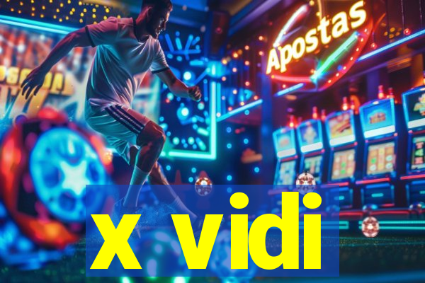 x vidi